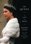 The Queen: A Life in Brief - Robert Lacey