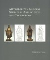 Metropolitan Museum Studies in Art, Science, and Technology, Volume 1, 2010 - Andrea Bayer, Deborah Schorsch