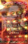 A Pele do Lobo / O Badejo / O Dote - Artur Azevedo