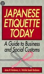 Japanese Etiquette Today: A Guide to Business & Social Customs - James M. Vardaman