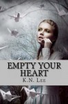 Empty Your Heart - K.N. Lee