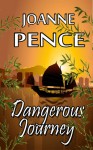 Dangerous Journey - Joanne Pence