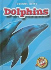 Dolphins (Blastoff! Readers) (Oceans Alive) (Oceans Alive) - Ann Herriges