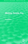 Making People Pay (Routledge Revivals) - Paul Rock