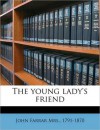 The Young Lady's Friend - John Farrar