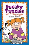 Sneaky Puzzles for Clever Kids - Isabella Riedler