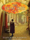 The Plum Tree - Ellen Marie Wiseman, Susan Ericksen