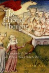 The Place of Thought: The Complexity of One in Late Medieval French Didactic Poetry - Sarah Kay