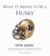What It Means to Be a Husky - Greg Brown, Don James