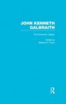 John Kenneth Galbraith: The Economic Legacy - Stephen P. Dunn