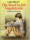 Die Insel in der Vogelstraße - Uri Orlev, Beate Esther von Schwarze