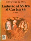 Ludovic al XV-lea și curtea sa - Teodora Popa-Mazilu, Alexandre Dumas