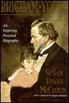 Brigham Young: An Inspiring Personal Biography - Susan Evans McCloud