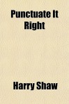 Punctuate It Right - Harry Shaw