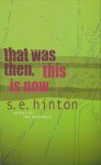 That Was Then, This Is Now - S.E. Hinton
