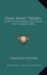 Frau Jenny Treibel: Oder, Wo Sich Herz Zum Herzen Find't, Roman (1896) (German Edition) - Theodor Fontane