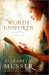 Words Unspoken - Elizabeth Musser