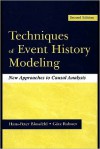 Techniques of Event History Modeling: New Approaches to Casual Analysis - Hans-Peter Blossfeld, Götz Rohwer