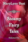 Steamy Fairy Tales - MaryLynn Bast