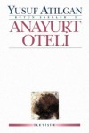 Anayurt Oteli - Yusuf Atılgan