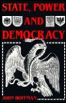 State, Power, and Democracy: Contentious Concepts in Practical Political Theory - John Hoffman