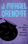 The Pot Thief Who Studied Einstein - J. Michael Orenduff