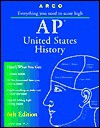 Arco AP United States History: Everything You Need to Score High - John W. Crum