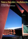 Tate & Snyder Architects: Architecture in a Sprawling Landscape - Aaron Betsky, Tate & Snyder Architects