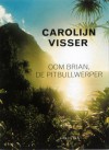 Oom Brian, de pitbullwerper. - Carolijn Visser