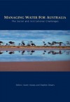 Managing Water for Australia: The Social and Institutional Challenges - Karen Hussey, Stephen Dovers