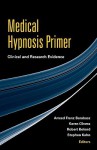 Medical Hypnosis Primer: Clinical and Research Evidence - Arreed Franz Barabasz, Stephen Kahn