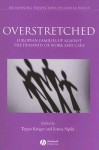 Overstretched: European Families Up Against the Demands of Work and Care - Teppo Kroger, Jorma Sipilä