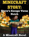 Minecraft Story: Steve's Escape Versus Notch - Minecraft Guide Books