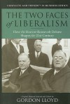 The Two Faces of Liberalism: How the Hoover-Roosevelt Debate Shaped the 21st Century - Gordon Lloyd