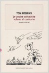 Le anatre selvatiche volano al contrario: racconti e scritti vari - Tom Robbins, Massimo Bocchiola