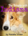 The Trouble with Indiana - Natalie Vivien