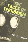 The Faces of Terrorism: Social and Psychological Dimensions - Neil J. Smelser