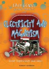 Easy Genius Science Projects with Electricity and Magnetism: Great Experiments and Ideas - Robert Gardner