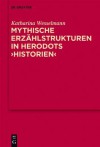 Mythische Erz Hlstrukturen in Herodots "Historien" - Katharina Wesselmann