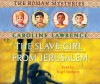 The Slave-Girl from Jerusalem - Caroline Lawrence, Nigel Anthony