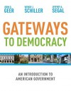 Gateways to Democracy: An Introduction to American Government - John G. Geer, Wendy Schiller, Jeffrey A. Segal