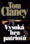 Vysoká hra patriotů - Tom Clancy