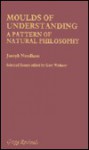 Moulds Of Understanding: A Pattern Of Natural Philosophy - Joseph Needham