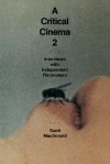 A Critical Cinema 2: Interviews with Independent Filmmakers - Scott MacDonald