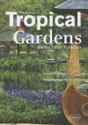 Tropical Gardens: Hidden Exotic Paradises - Manuela Roth, Chris Van Uffelen