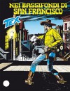 Tex n. 639: Nei bassifondi di San Francisco - Mauro Boselli, Maurizio Dotti, Claudio Villa