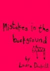 Mistakes in the Background - Laura Dockrill