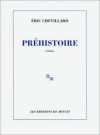 Préhistoire - Eric Chevillard