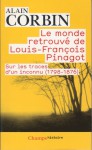 Le monde retrouvé de Louis-François Pinagot - Alain Corbin