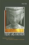 Text as Father: Paternal Seductions in Early Mahayana Buddhist Literature - Alan Cole